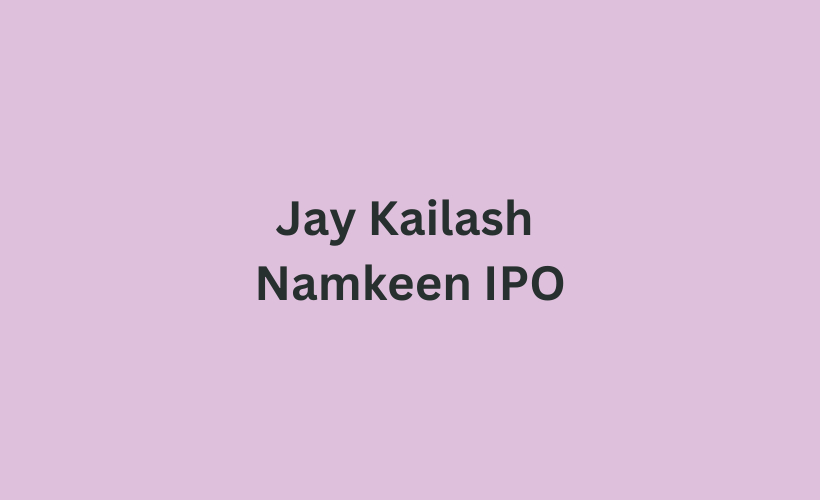 Jay Kailash Namkeen IPO