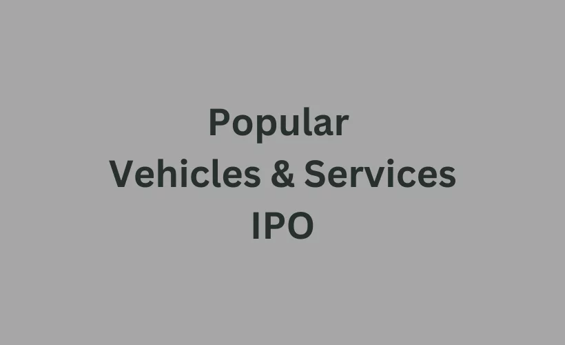 Popular Vehicles and Services IPO