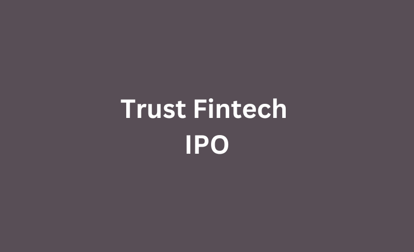 Trust Fintech IPO GMP