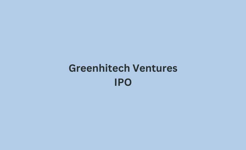 Greenhitech Ventures IPO GMP