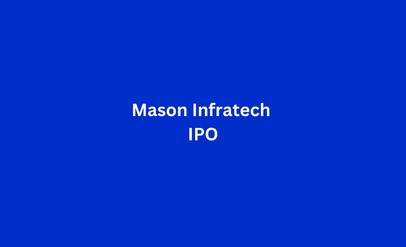 Mason Infratech IPO GMP