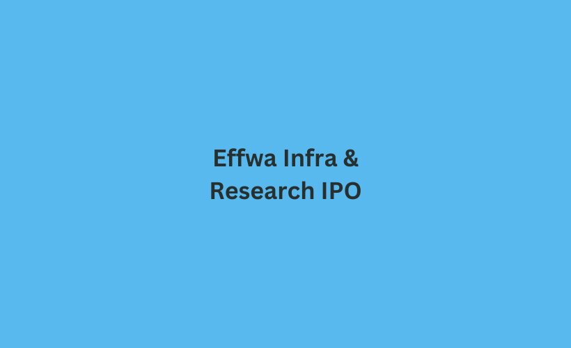 Effwa Infra & Research IPO GMP