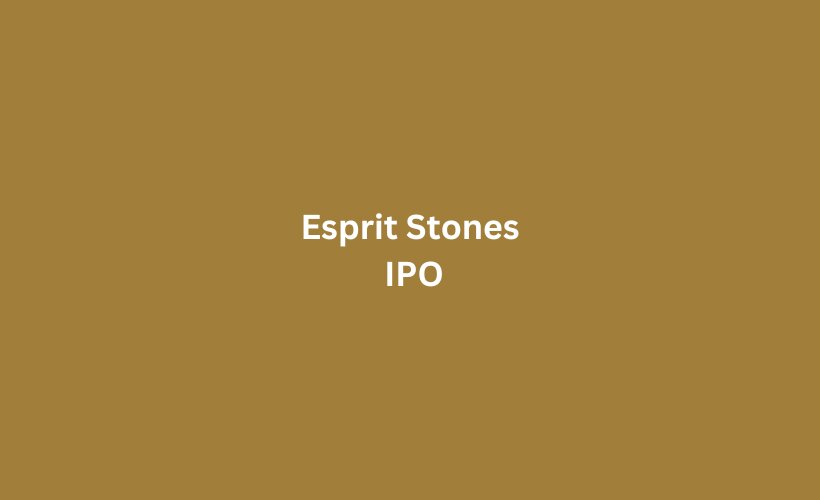 Esprit Stones IPO GMP