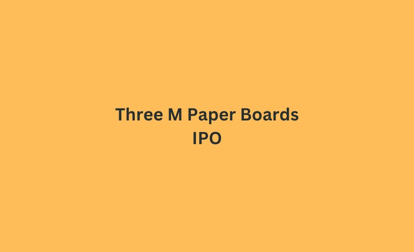 Three M Paper Boards IPO GMP