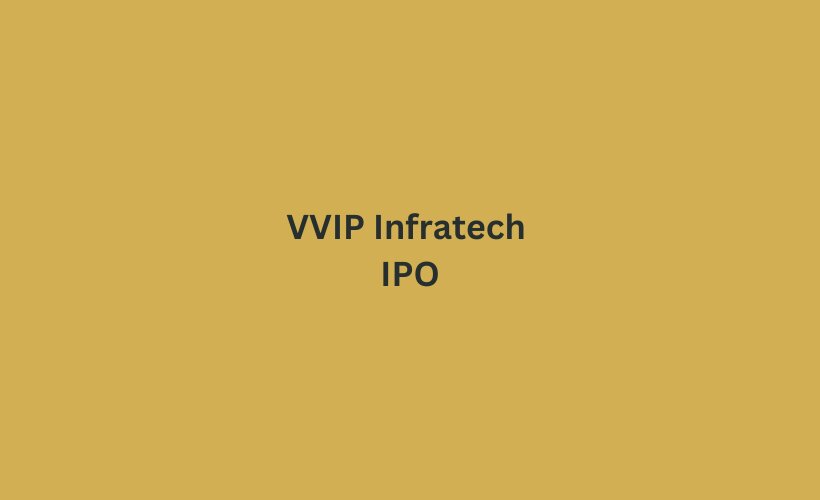 VVIP Infratech IPO GMP