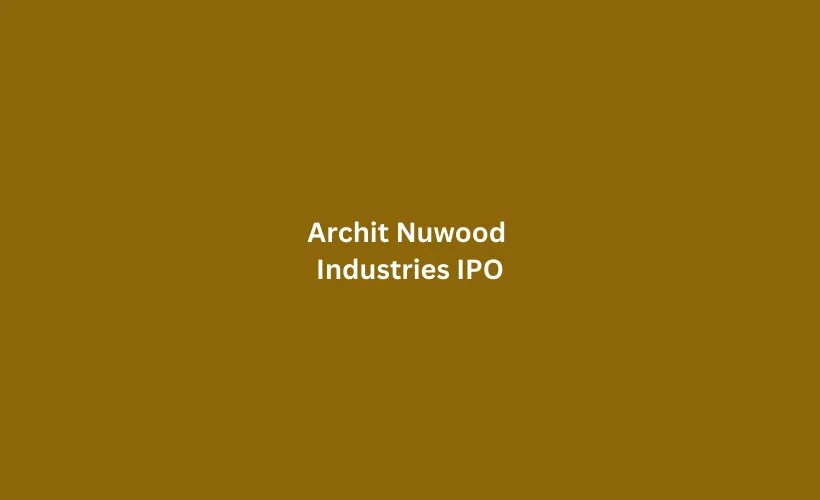 Archit Nuwood Industries IPO GMP