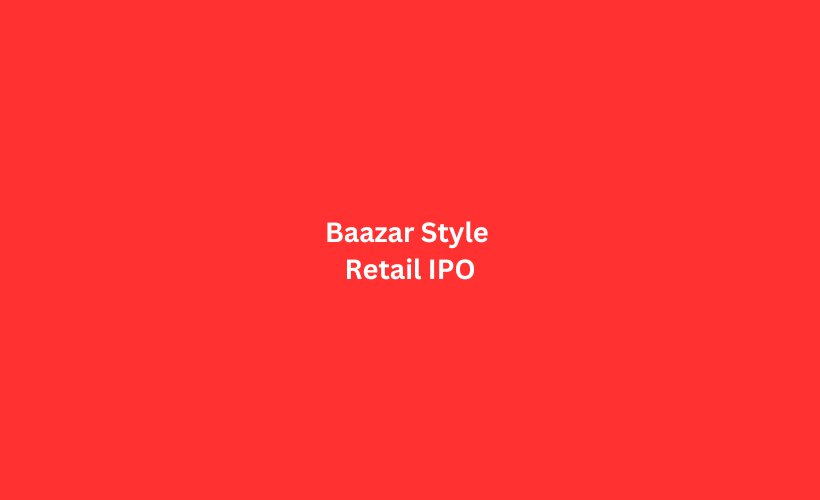 Baazar Style Retail IPO GMP