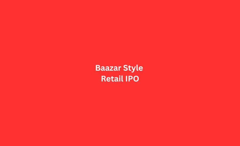 Baazar Style Retail IPO GMP