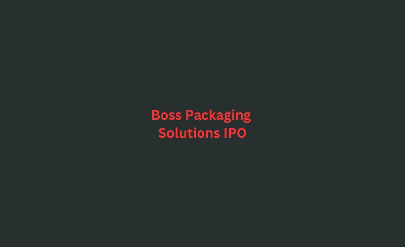 Boss Packaging Solutions IPO GMP