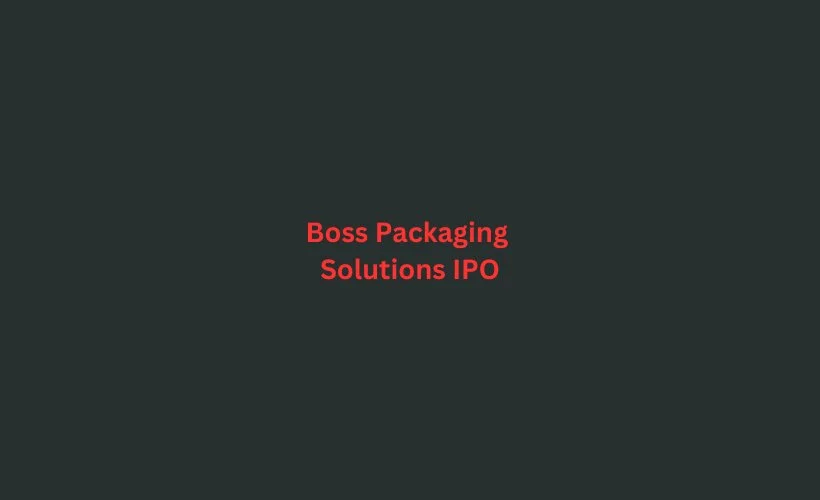 Boss Packaging Solutions IPO GMP