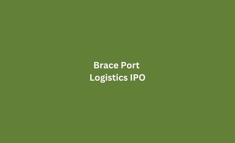 Brace Port Logistics IPO GMP