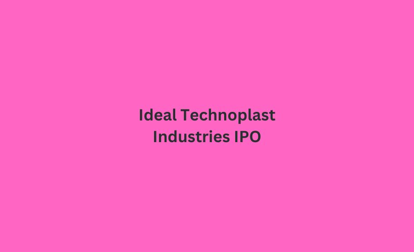 Ideal Technoplast Industries IPO GMP