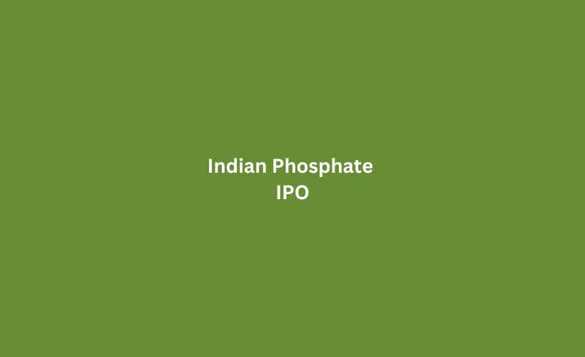 Indian Phosphate IPO GMP