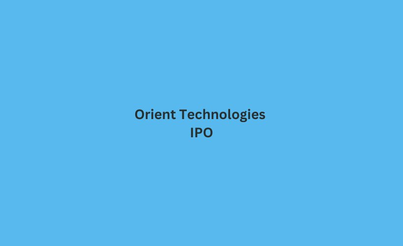 Orient Technologies IPO GMP