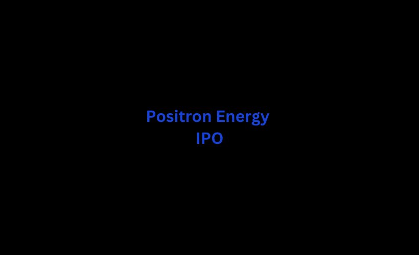 Positron Energy IPO GMP