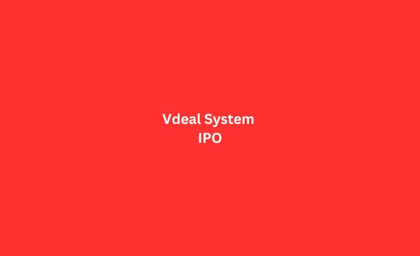 Vdeal System IPO GMP