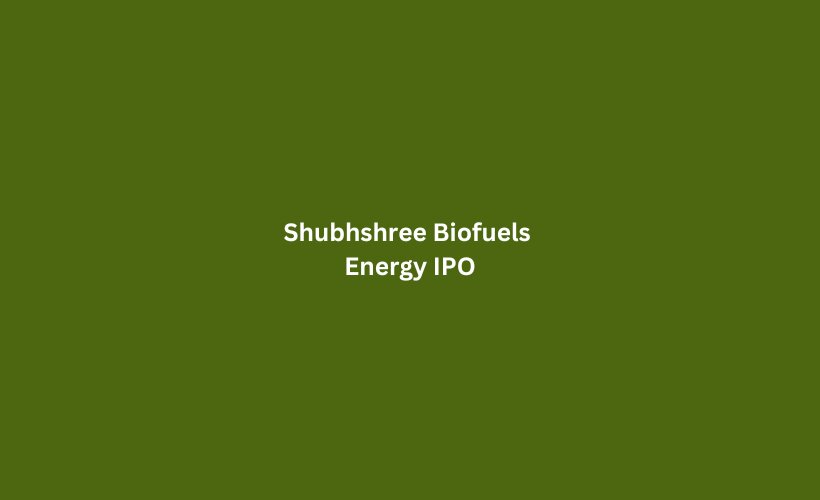 Shubhshree Biofuels Energy IPO GMP