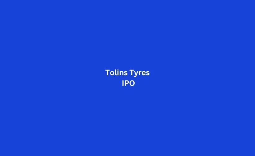 Tolins Tyres IPO GMP